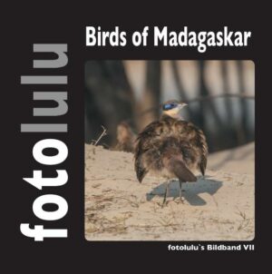 Honighäuschen (Bonn) - Madagaskar ist ein Paradies für Tierfotografen und so hat es auch mich verzaubert. In diesem Bildband möchte ich Sie auf eine kleine Fotosafari mitnehmen. Lassen auch Sie sich von den einzigartigen und zum großen Teil endemischen Vögeln Madagaskars verzaubern. fotolulu
