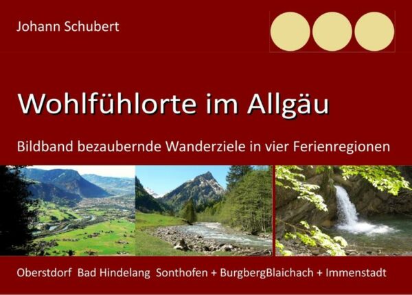 Wohlfühlorte im Allgäu berühren beim Besuch. Die Stimmung wird froh und heiter. Es beglückt das Erlebnis