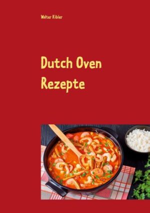 Dutch Oven Rezepte für Grillbegeisterte und Kochliebhaber! Egal ob Neuling oder Fortgeschritten "Dutch Oven Rezepte" ist erhältlich im Online-Buchshop Honighäuschen.