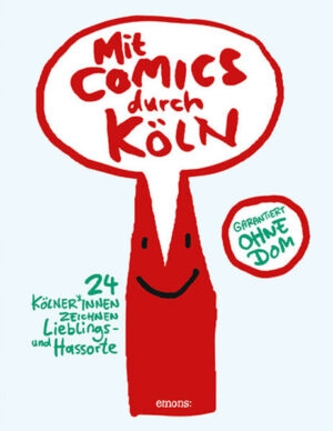 24 Kölner Comic-Größen porträtieren ihre Stadt. Kölle