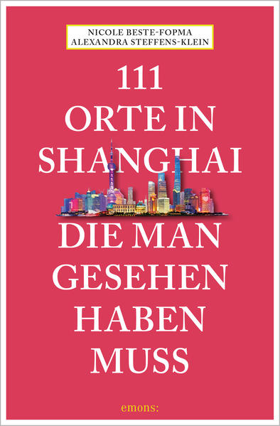 111 Orte in Shanghai, die man gesehen haben muss | Honighäuschen