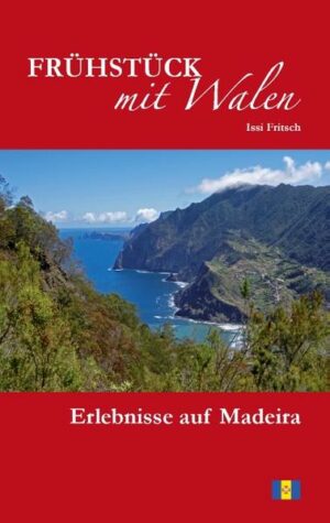 Madeira  Insel des ewigen Frühlings