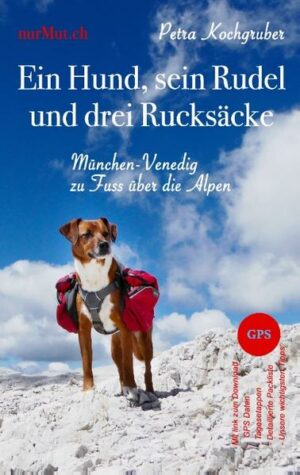 Ein amüsanter und informativer Alpenroman. In vier Wochen 500 km zu Fuß