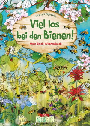 Viel los bei den Bienen!: Mein Sach-Wimmelbuch - Erklärt unterhaltsam die wichtige Welt der Bienen und fördert die Konzentrationsfähigkeit ab 3 Jahren | Katarzyna Bajerowicz