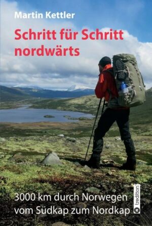 Vom Südkap zum Nordkap: Norwegen der Länge nach zu durchwandern