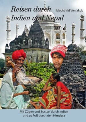 Die Autorin durchmisst den subindischen Kontinent vom Himalaja bis zur Südspitze