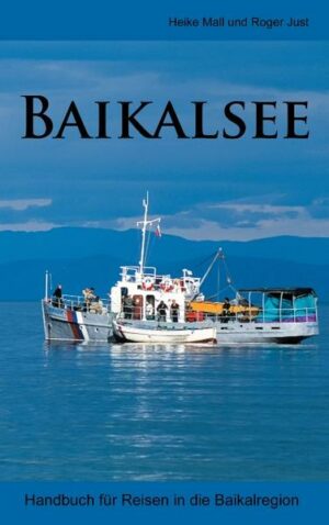 Das bewährte Handbuch für Individual- und Pauschalreisen in die Baikalregion erscheint in vollständig aktualisierter