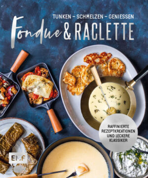 - Einfach gesellig, einfach gut: Über 80 Rezepte für Raclette und Fondue aus aller Welt - Schweizer Käsefondue, 1001-Nacht-Fondue, Herzhafte Cheeseburger-Pfännchen, Brownie- Pfännchen und vieles mehr - Alles, was man für Winterabende mit Freund*in- nen br