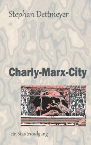 Ein Stadtrundgang durch Chemnitz - der Führer ist Dr.Karl Marx: Guten Tag ! Schön
