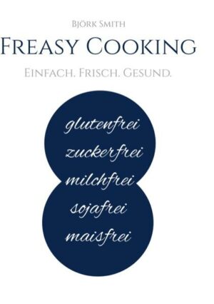 Glutenfrei. Milchfrei. Zuckerfrei. Sojafrei. Maisfrei. Eine Sammlung leckerer Rezepte, basierend auf natürlichen Zutaten und einfach umzusetzen. Freasy Cooking - Einfach für jeden (Tag)! "Freasy Cooking" ist erhältlich im Online-Buchshop Honighäuschen.