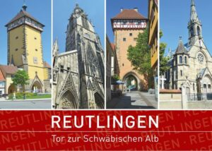 Reutlingen - Das Tor zur Schwäbischen Alb