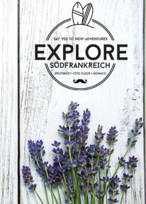 Entdecken Sie mit dem Explore Reiseführer die landschaftlich wunderschöne Provence