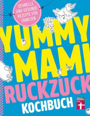 Schnelle Küche für den Familienalltag- Mehr als 100 Rezepte für Kinder im Alter von 0 -15 Jahren- Ratgeberseiten mit Antworten auf die wichtigsten Fragen zur Kinderernährung- Mit liebevollen Illustrationen und umwerfenden Fotos