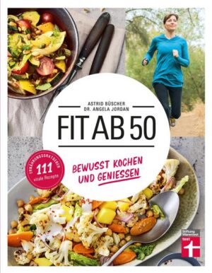 Gesund, fit und mit Genuss durchs Leben - Ausführlicher Ernährungsratgeber zu Lebensstil und Ernährung ab 50 - 111 Rezepte liefern exakt, was der Körper ab 50 braucht - Für Energie und Sättigung: ballaststoff- und proteinreiche Rezepte sind explizit ‧ausgewiesen - Gesundheit erhalten und stärken: alles zu Muskelaufbau, Herz-Kreislauf und Gehirnleistung - Autorin Dr. Angela Jordan ist promovierte Oecotrophologin und Diätassistentin. Sie ist seit 20 Jahren als zertifizierte Erziehungstherapeutin in der persönlichen Beratung tätig