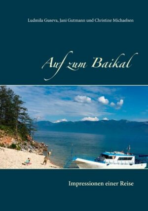 Reportage über eine Reise an den Baikalsee- Impressionen von einer Tour ab Irkutsk zur Insel Olchon und eine Überfahrt an die Ostküste des Sees über Ust-Bargusin nach Ulan-Ude (Burjatien) "Auf zum Baikal" Der Reisebericht ist erhältlich im Online-Buchshop Honighäuschen.