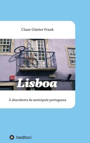 Lisboa: a misteriosa Cidade Branca junto ao mar