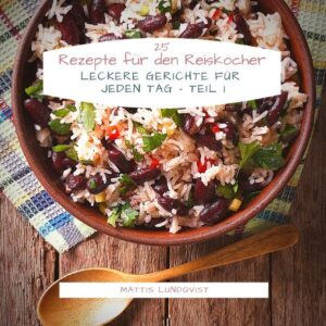 Großdruckausgabe Rezepte: Ananas-Reis Pudding Apfel-Zimt Reispudding Blaubeeren Frühstücksquinoa Bohnenkraut-Linsen Cranberry-Grünkohl Quinoa Cremiger Kokosnussreis Cremiges Karottenrisotto Curryblätter-Reis Dampfgar-Maiskolben Dampfgar-Süßkartoffeln Dampfgegarte Grüne Bohnen Dampfgegarte Muscheln mit Schwarzer Bohnensoße Dampfgegarter Butternusskürbis Dijonhühnchen mit Farro und Pilzen Einfache Vegetarische Penne Einfacher Couscous Einfacher Edamamereis Einfacher Spanischer Reis Einfacher Wildreis Einfaches Haferflockenquinoa Einfaches Knoblauch Quinoa Einfaches Quinoa Erbsen-Mais Reis Frischer Beerenmischungskompott Frischer Spargel mit Tofu