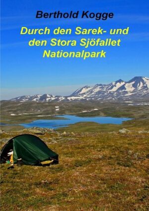 Ein Bericht einer Wanderung durch den Sarek- und den Stora Sjöfallet Nationalpark