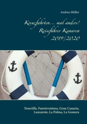 Schiff Ahoi! Der Reiseführer Kreuzfahrten mal anders 2019/ 2020 ist gezielt für alle Seebären und Kreuzfahrer