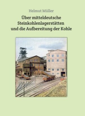 Honighäuschen (Bonn) - Das Buch beschäftigt sich mit den verschiedenen Steinkohlelagerstätten in Mitteldeutschland und der Aufbereitung der Steinkohle.