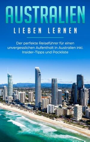 Australien ist eines der beliebtesten Reiseländer der Welt. Doch wie berechtigt ist dieser Titel? Lassen Sie uns doch gemeinsam in diesem Buch herausfinden