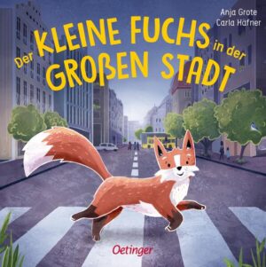 Der kleine Fuchs in der großen Stadt | Carla Häfner