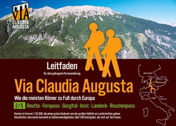 Fernwanderroute Via Claudia Augusta + GPX-Track auf www.viaclaudia.org Teil 2 von 5 "Tirol" Füssen - Naturparkregion Reutte - Ehrenberg - Zwischentoren - Tiroler Zugspitze - Fernpass - Gurgltal - Imst - Landeck - Oberes Gericht - Nauders am Reschenpass Wie die Römer per pedes (= zu Fuß) über die Alpen Kultur-historische Entdeckungs-Route Wanderung