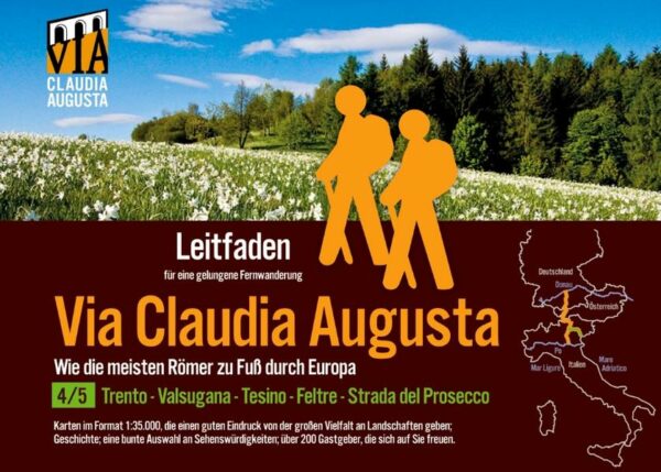 Fernwanderroute Via Claudia Augusta + GPX-Track auf www.viaclaudia.org Teil 4 von 5 "Altinate" Trento - Valsugana - Tesino - Lamon/Sovramonte - Feltrino - Valbelluna - Praderadego - Castelbrando - Strada del Prosecco Wie die Römer per pedes (= zu Fuß) über die Alpen Kultur-historische Entdeckungs-Route Wanderung