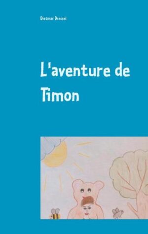 L'aventure de Timon: Livre pour enfants Livre pour enfants | Dietmar Dressel