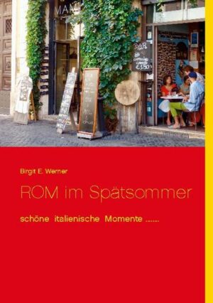 Rom im Spätsommer.....Start in die Rente mit schönen italienischen Momenten in einer aufregenden Stadt. "ROM im Spätsommer" Der Reiseführer ist erhältlich im Online-Buchshop Honighäuschen.