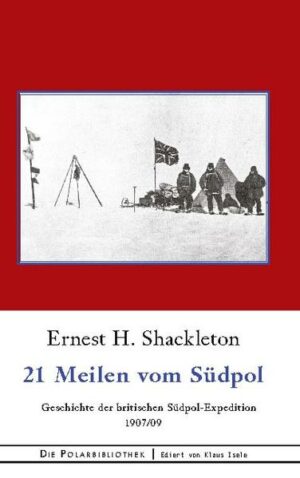 Ernest Shakletons legendäre Nimrod-Exepedition verbrachte den Winter 1908 im Mc-Murdo-Sund