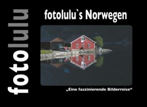 Jeder Reisende macht sich sein eigenes Bild von Norwegen