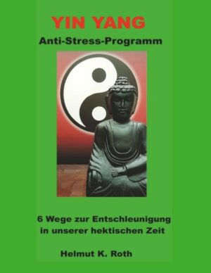 Honighäuschen (Bonn) - Das YIN YANG Anti-Stress-Programm bietet Ihnen sechs leicht erlernbare Wege gegen Erschöpfung, Stress und drohenden Burnout zur dauerhaften Entschleunigung und inneren Ruhe in unserer immer hektischeren Zeit.