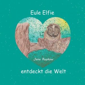 Honighäuschen (Bonn) - Eule Elfie entdeckt in diesem Buch zum ersten Mal die Welt. Sie erlebt spannende Abenteuer und natürlich lernt sie dabei auch immer etwas Tolles.