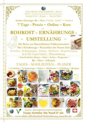 Honighäuschen (Bonn) - DAS GROßE GESUNDHEITSBUCH ~ für eine Neue Welt ! ~ ROHKOST  ENÄHRUNGSUMSTELLUNG ( HIGH CARB , LOW FAT , Früchte , Salad´s + Gemüsen ~ "gekochte" Kartoffeln optional ) NUR 99 ~ Komplettpreis : TAGE - PRAXIS  ONLINE KURS + BUCH ( Email mit Video - Links für jeden Tag werden noch zugesandt ) Die Reise zur Menschlichen Vollkommenheit Wer Gott das Licht nicht hat , wer ist genährt ?  Die 3 Ernährungspyramiden der Neuen Zeit ?1 Gott  Bewusstsein ~ GEBET ~ Religion(sausführung ~ Din ) ?2 Reinigungen , Richtige Atmung , Meditationen , Ein  Kleiden , Das Wahre Yoga , Natur , Energie und Schwingungsfrequenz  Aufbau , Fitness + Körperbewegung ?3 Licht  Nahrung , Fasten + die Rein BIOLOGISCH  VEGANE - ROHKOST -ERNÄHRUNG ( Wasser  basiert , Früchte , Salat´s , Gemüse und mehr  Was dich in der Woche und Hier im Buch erwartet : ?1 Du willst Jetzt  Endlich auf Frische - Lebendige - Rohkost - Pflanzennahrung umstellen , ?2 dazu deinen Körper ordentlich bewegen , Yoga machen , mehr Meditieren , ?3 und Beten zu Gott , mit Ihm Alltäglich in Beziehung und Beratung zu sein ! ? Wenn Heilung , Gesundheit , Licht , Liebe und Frieden in B´ala´nce - Dein Neues Ganzheitliches Programm sein soll ... ... Dann ist diese Einstiegs - Herausforderungs - Challenge genau Jetzt das Richtige für dich ! *** Incl. ? ZEITPLAN und NEU  AUSRICHTUNG ? Das Buch : LICHT  NAHRUNG im Kleinen Verinnerliche dir