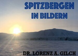 Impressionen und Fotos von meiner Reise nach Spitzbergen: es warten dort auf den Reisenden unglaublich einzigartig und unberührte Landschaften