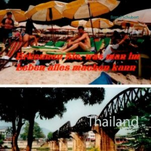 Bernd Schubert war in Thailand. Das Land der Freiheit. "Ich wollte dort meine Frau finden