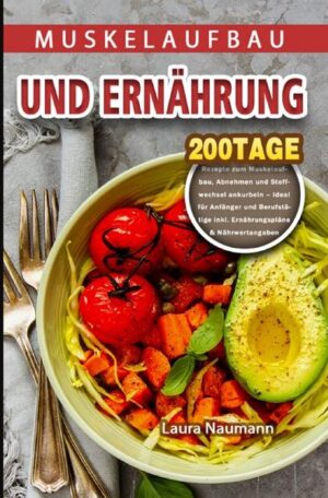 200 Tage Das Muskelaufbau Kochbuch mit leckeren Rezepten für optimale Ergebnisse! Erreichen Sie mit diesen Grundlagen zum Muskelaufbau und den leckeren und abwechslungsreichen Fitness-Rezepten ihren Traumkörper! Sie möchten gerne Muskeln aufbauen und einen definierten Körper erreichen? Sie trainieren hart, aber die gewünschten Erfolge stellen sich nicht ein? Sie essen immer das Gleiche und suchen nach abwechslungsreichen Rezepten, die den Muskelaufbau unterstützen?