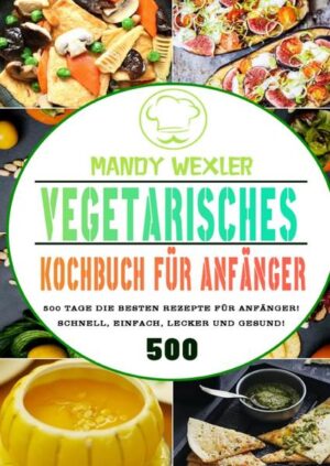 Vegetarische Küche: 500 Tage abwechslungsreiche Rezepte inklusive Nährwertangaben - Zaubern Sie sich Ihre neuen gesunden und kreativen Lieblingsgerichte ganz ohne Fisch und Fleisch! Sie möchten sich endlich gesund und ausgewogen ernähren und dabei auf Fleisch und Fisch verzichten? Sie wollen einen umweltschonenden und nachhaltigen Lebensstil führen? Sie haben keine Lust dafür lange in der Küche zu stehen und Gerichte mit komplizierten Zutatenlisten zu kochen? Dann ist dieses Veggie Kochbuch perfekt für Sie! Unsere 150 schnell und einfach zuzubereitenden und unschlagbar leckeren Rezepte werden Ihnen beweisen, wie leicht Sie die vegetarische Ernährung in Ihren Alltag integrieren können und dass Sie Fleisch nicht eine Sekunde vermissen werden!