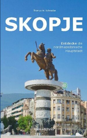 Skopje ist eine Stadt mit einer interessanten Geschichte