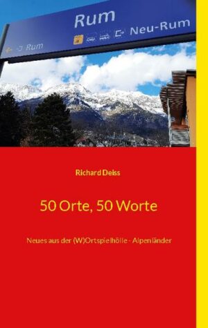 Wortspiele zu mehr als 50 Ortsnamen in den Alpenländern Österreich