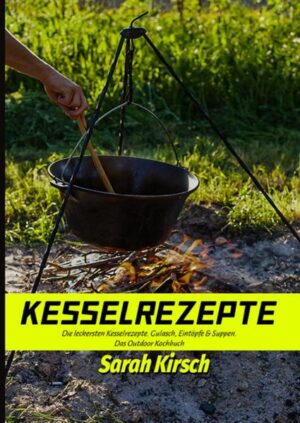 Kesselrezepte；Die leckersten Kesselrezepte. Gulasch, Eintöpfe & Suppen. Das Outdoor Kochbuch In diesem Buch findest du die leckersten Kesselrezepte! Möchtest du mit deiner Familie und oder Freunden in der Natur die Freiheit genießen und dabei noch köstliche Gerichte mit einem Kessel kochen? Dann ist dieses Rezeptbuch genau das richtige für dich. Bist du bereit loszulegen und die köstliche Outdoor Küche kennenzulernen? Dann starte jetzt mit diesem Buch. Klicke jetzt rechts oben auf den Button „Jetzt kaufen mit 1-Click“ und genieße noch heute köstliche Kesselgerichte!