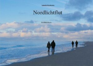 "Nordlichtflut" ist ein Bilderbuch