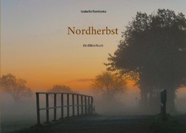 "Nordherbst" ist das biografische Portrait einer Jahreszeit in Bildern