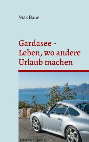 Der Gardasee ist ein Eldorado für Freizeitsportler und Genießer. In nur vier Autostunden erreicht man von München aus eine der herrlichsten Regionen Europas. Max Bauer erzählt Anekdoten aus seinem Leben am schönsten See Italiens