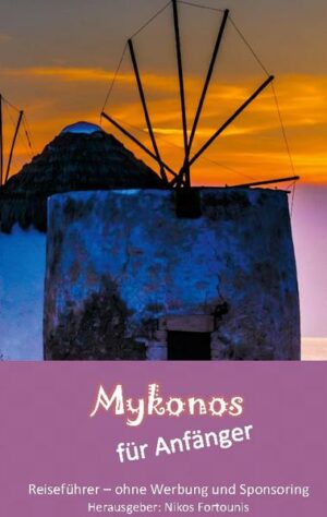 Mykonos hat viele Beinamen: Insel der Reichen und Schönen