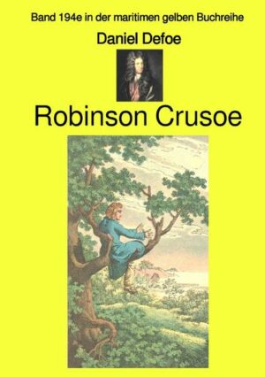 Daniel Defoe beschreibt sehr ausführlich die Geschichte des Robinson Crusoe