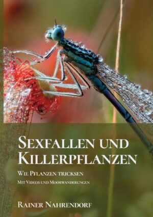 Sexfallen und Killerpflanzen- Wie Pflanzen tricksen | Rainer Nahrendorf
