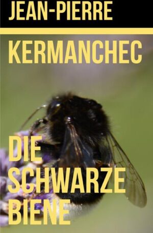 Die Schwarze Biene | Jean-Pierre Kermanchec