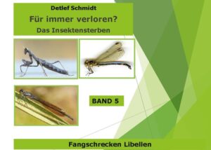 Für immer verloren? Band 5: Das Insektensterben | Detlef Schmidt